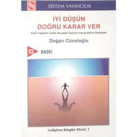 İyi Düşün Doğru Karar Ver - Doğan Cüceloğlu