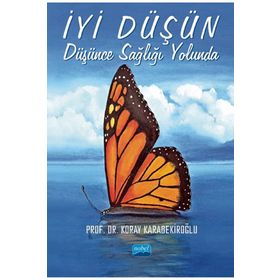 İyi Düşün: Düşünce Sağlığı Yolunda - Nobel Akademik Yayıncılık