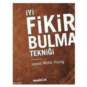 İYİ FIKIR BULMA TEKNİĞİ - JAMES WEBB YOUNG