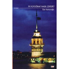 İYİ FOTOĞRAF NASIL ÇEKİLİR? - ÖZER KANBUROĞLU