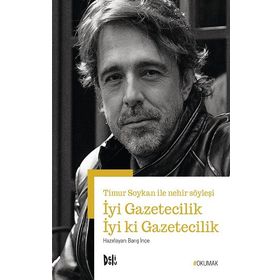 İyi Gazetecilik İyi ki Gazetecilik - Barış İnce