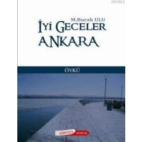 İYİ GECELER ANKARA - M. BURAK ULU