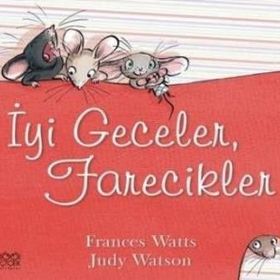 İyi Geceler, Farecikler! - Frances Watts-Judy Watson