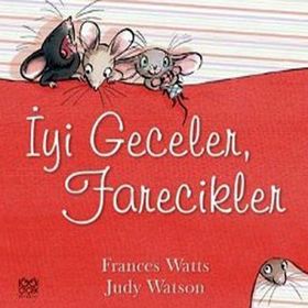 İyi Geceler, Farecikler! - Frances Watts-Judy Watson