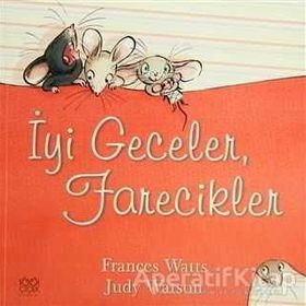 İYİ GECELER, FARECIKLER - FRANCES WATTS;JUDY WATSON