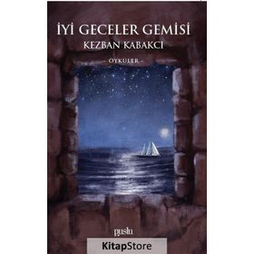 İyi Geceler Gemisi - Kezban Kabakcı