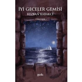 İyi Geceler Gemisi - Kezban Kabakcı