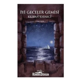 İyi Geceler Gemisi - Kezban Kabakcı