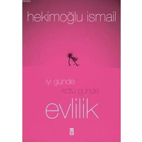 İyi Günde Kötü Günde Evlilik - Hekimoğlu İsmail