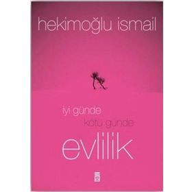 İyi Günde Kötü Günde Evlilik - Hekimoğlu İsmail