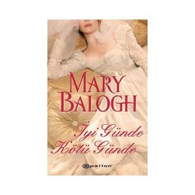 İYİ GÜNDE KÖTÜ GÜNDE - MARY BALOGH