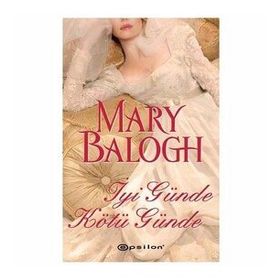 İYİ GÜNDE KÖTÜ GÜNDE - MARY BALOGH