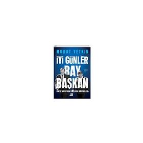 İyi Günler Bay Başkan - Murat Yetkin - Doğan Kitap