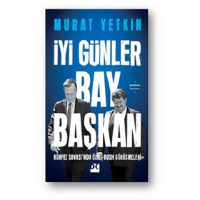 İyi Günler Bay Başkan - Murat Yetkin - Doğan Kitap