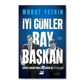 İyi Günler Bay Başkan - Murat Yetkin - Doğan Kitap