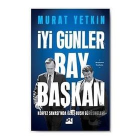 İyi Günler Bay Başkan - Murat Yetkin - Doğan Kitap