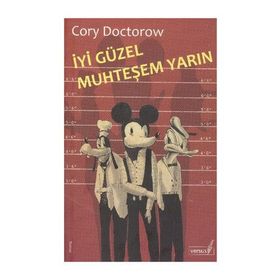 İYİ GÜZEL MUHTEŞEM YARIN - CORY DOCTOROW