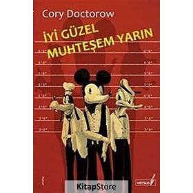 İYİ GÜZEL MUHTEŞEM YARIN - CORY DOCTOROW