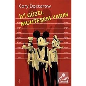 İYİ GÜZEL MUHTEŞEM YARIN - CORY DOCTOROW