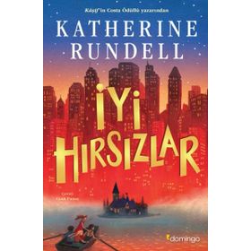 İyi Hırsızlar - Katherine Rundell