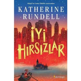 İyi Hırsızlar - Katherine Rundell