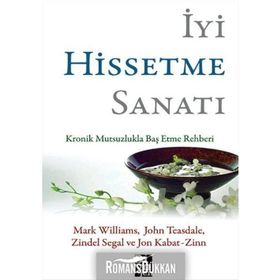 İyi Hissetme Sanatı - Mark Williams John Teasdale Zindel Segal John Kabat Zinn