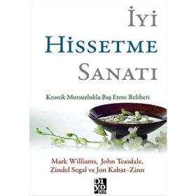 İyi Hissetme Sanatı - Mark Williams John Teasdale Zindel Segal John Kabat Zinn
