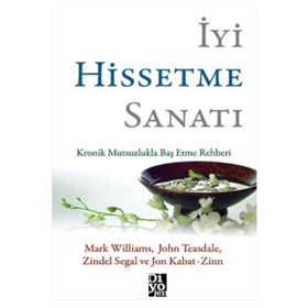 İyi Hissetme Sanatı - Mark Williams John Teasdale Zindel Segal John Kabat Zinn