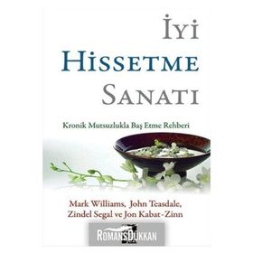 İyi Hissetme Sanatı - Mark Williams John Teasdale Zindel Segal John Kabat Zinn