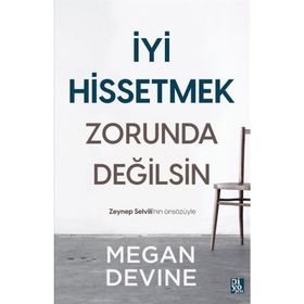 İyi Hissetmek Zorunda Değilsin - Megan Devine