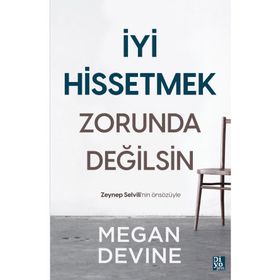 İyi Hissetmek Zorunda Değilsin - Megan Devine