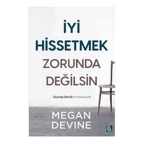 İyi Hissetmek Zorunda Değilsin - Megan Devine