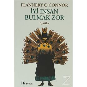 İyi İnsan Bulmak Zor - Flannery O'connor