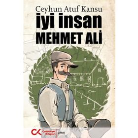 İyi İnsan Mehmet Ali - Ceyhun Atuf Kansu