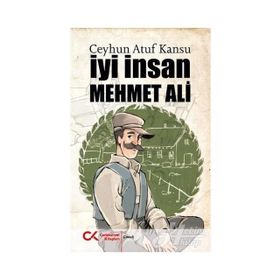 İyi İnsan Mehmet Ali - Ceyhun Atuf Kansu