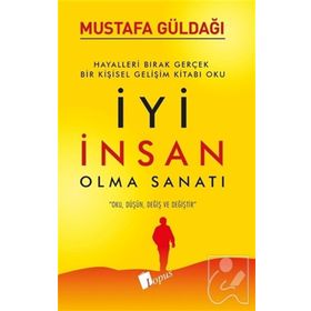İyi İnsan Olma Sanatı - Mustafa Güldağı