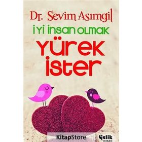 İYİ İNSAN OLMAK YÜREK İSTER - SEVIM ASIMGİL