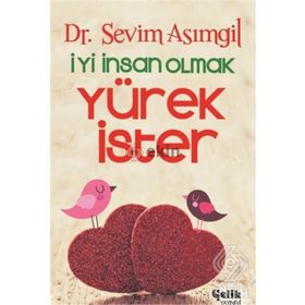 İYİ İNSAN OLMAK YÜREK İSTER - SEVIM ASIMGİL