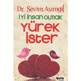 İYİ İNSAN OLMAK YÜREK İSTER - SEVIM ASIMGİL