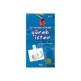 İYİ İNSAN OLMAK YÜREK İSTER - SEVIM ASIMGİL