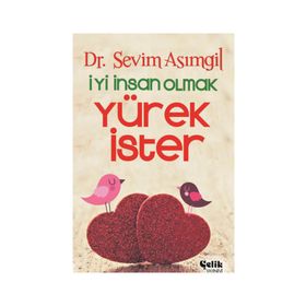 İYİ İNSAN OLMAK YÜREK İSTER - SEVIM ASIMGİL