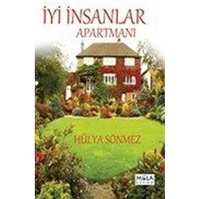 İyi İnsanlar Apartmanı - Hülya Sönmez