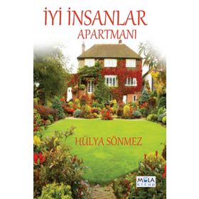 İyi İnsanlar Apartmanı - Hülya Sönmez