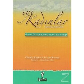İYİ KADINLAR MUTSUZ YAŞAMLAR - CLAUDIA BEPKO;JO-ANN KRESTAN