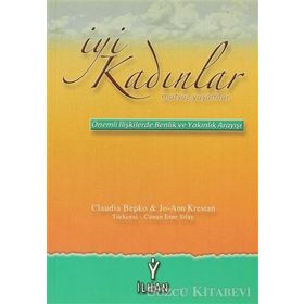 İYİ KADINLAR MUTSUZ YAŞAMLAR - CLAUDIA BEPKO;JO-ANN KRESTAN