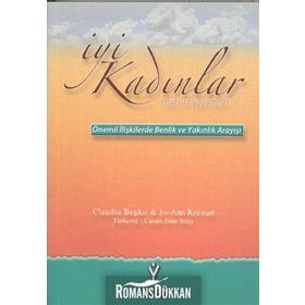 İYİ KADINLAR MUTSUZ YAŞAMLAR - CLAUDIA BEPKO;JO-ANN KRESTAN