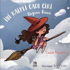İyi Kalpli Cadı Çiki Doğum Günü - Ceylan Koryürek