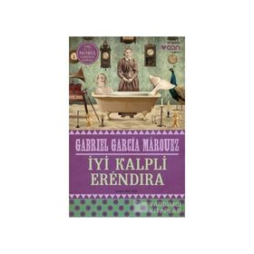 İyi Kalpli Erendira - Gabriel Garcia Marquez