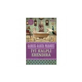 İyi Kalpli Erendira - Gabriel Garcia Marquez