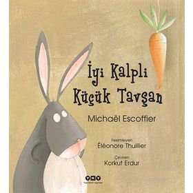 İyi Kalpli Küçük Tavşan - Michael Escoffier